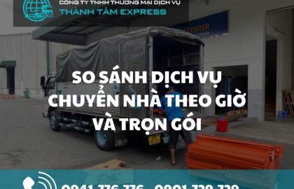 So sánh dịch vụ chuyển nhà theo giờ và trọn gói